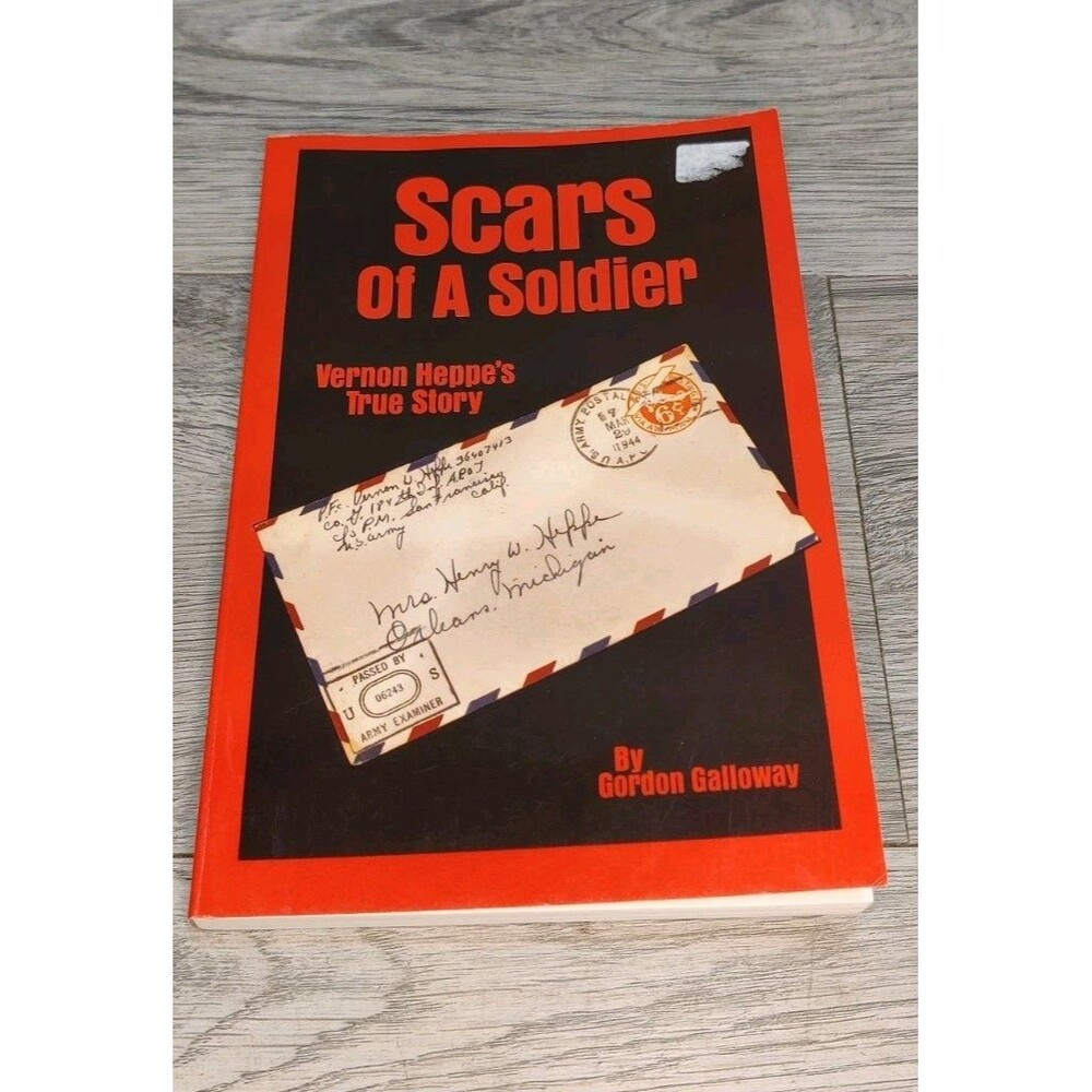Scars Of A Soldier Vernon Heppes True Story Gordon Galloway 1994 WWII Paperback